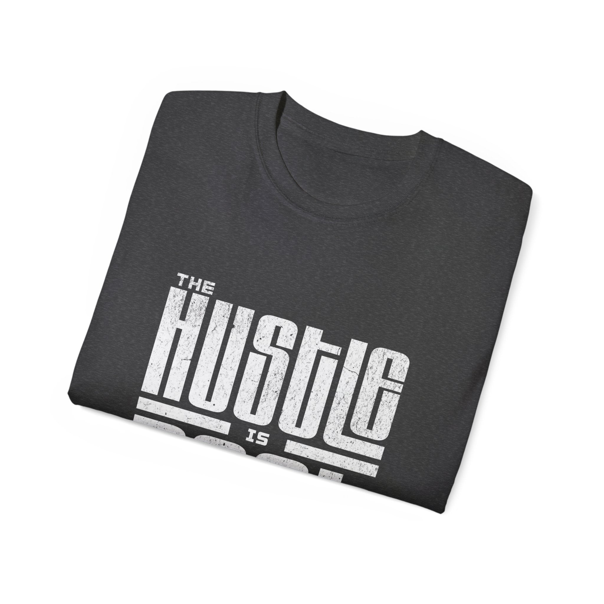 The Hustle Is Real - Unisex Softstyle T-Shirt (front) - Damned Threads